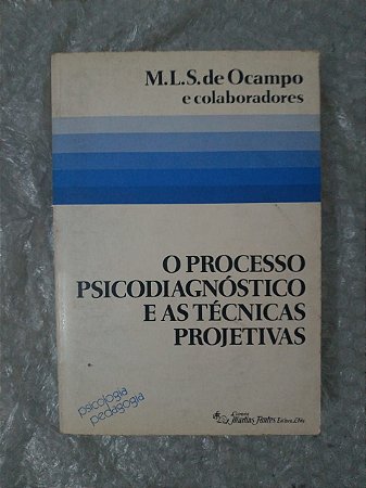O Processo Psicodiagnóstico e as Técnicas Projetivas - M. L. S. de Ocampo