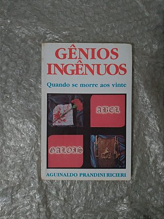 Gênios Ingênuos - Aguinaldo Prandini Ricieri