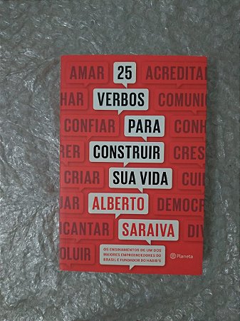 25 Verbos Para Construir sua Vida - Alberto Saraiva