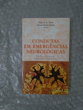 Condutas em Emergências Neurológicas - Hélio A. G. Teive e Edison Matos Nóvak