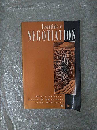 Essentials of Negotiation - Roy J. Lewicki, David M. Saunders e John M. Minton
