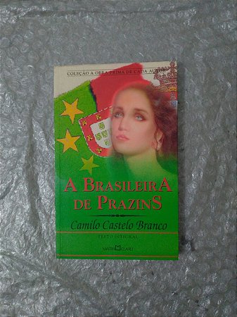 A Brasileira de Prazins - Camilo Castelo Branco (A Obra-Prima de Cada Autor)