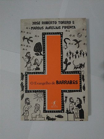 O Evangelho de Barrabás - José Roberto Torero e Marcus Aurelius Pimenta
