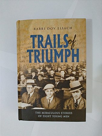 Trails Of Trimph - Rabbi Dov Eliach