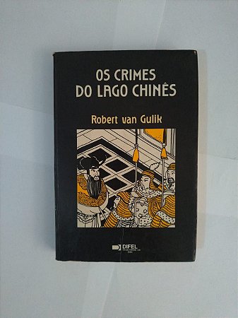 Os Crimes do Lago Chinês - Robert Van Gulik