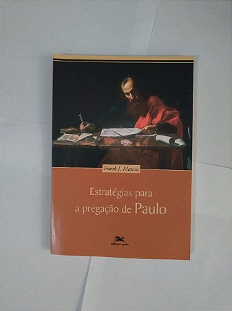 Estratégias Para a Pregação de Paulo - Frank J. Matera