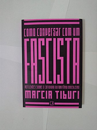 Como Conversar com um Fascista - Marcia Tiburi