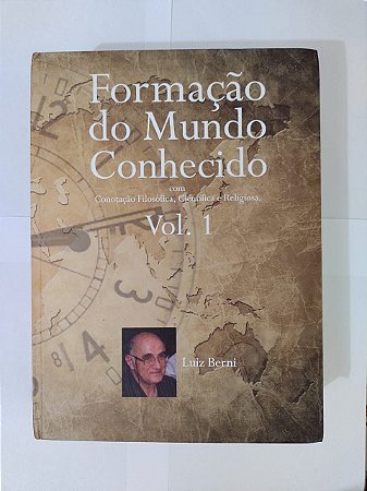 Formação do Mundo Conhecido - Vol. 1 - Luiz Berni