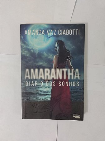 Amarantha Diário dos Sonhos - Amanda Vaz Ciabotti