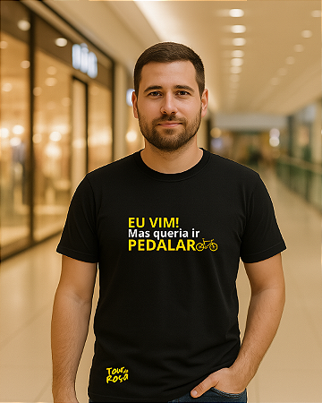 Camiseta Casual - Eu vim Mas Queria Pedalar