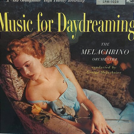 LP - The Melachrino Orchestra Conducted By George Melachrino – Music For Daydreaming (Importado US)