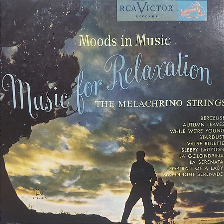 LP - The Melachrino Strings And Orchestra* – Moods In Music: Music For Relaxation (Importado US)