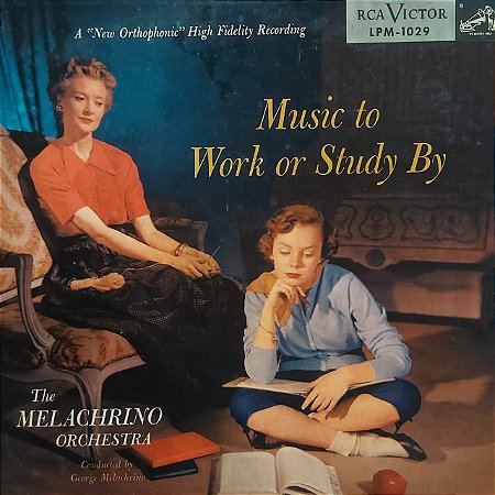 LP - The Melachrino Orchestra – Music To Work Or Study By The Melachrino Orchestra (Importado US)