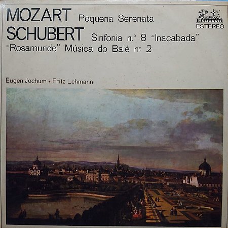 LP - Mozart, Schubert - Pequena Serenata, Sinfonia Nr. 8 "Inacabada", "Rosamunde, Música do Balé Nr. 2