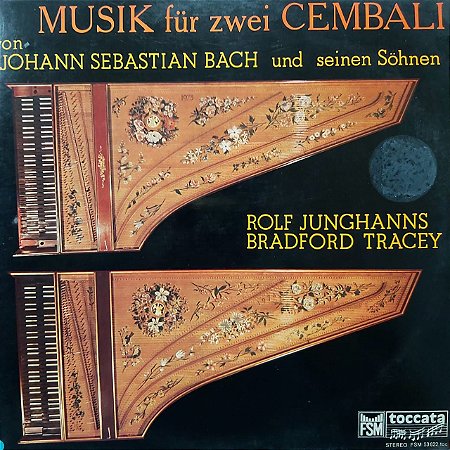 LP - Rolf Junghanns, Bradford Tracey – Musik Für Zwei Cembali (Von Johann Sebastian Bach Und Seinen Söhnen) (Importado Alemanha)