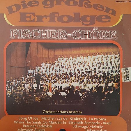 LP - Fischer-Chöre - Orchester Hans Bertram – Die Großen Erfolge (Importado Alemanha)