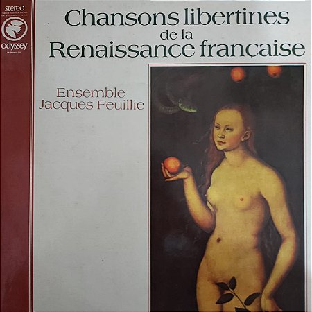 LP - Ensemble Jacques Feuillie – Chansons Libertines De La Renaissance Française Volume 1 (Importado França)