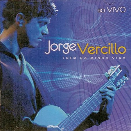 CD - Jorge Vercillo – Trem Da Minha Vida (Ao Vivo)
