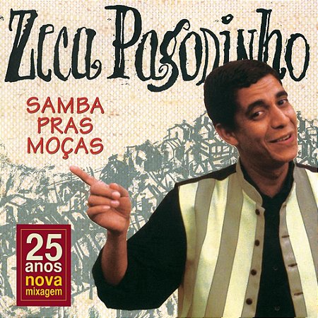 CD - Zeca Pagodinho ‎– Samba Pras Moças  (25 Anos) (Nova Mixagem) - Novo (Lacrado)