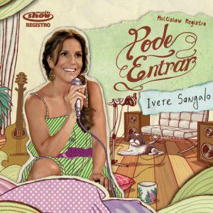 CD - Ivete Sangalo – Multishow Registro: Pode Entrar (Novo Lacrado) - Digipack