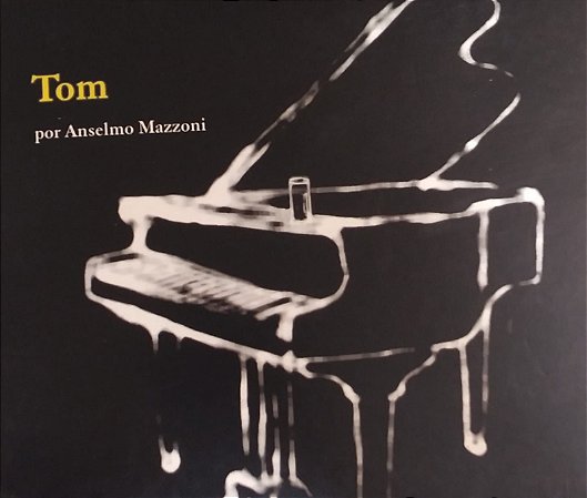 CD - Coleção só Piano - Tom - Por Anselmo Mazzoni ( Digipack)