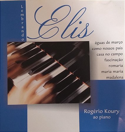 CD - Rogério Koury - Lembrando Elis - Ao Piano