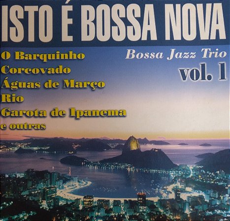 CD - Bossa Jazz Trio - Isto é Bossa Nova - Vol. 1