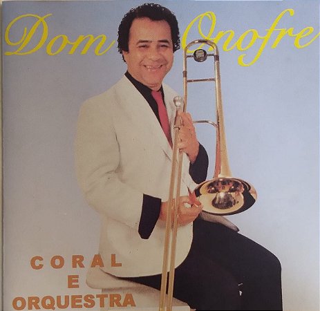 CD - Dom Onofre - Coral e Orquestra
