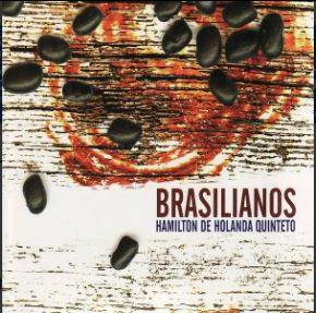 CD - Hamilton de Holanda Quinteto – Brasilianos