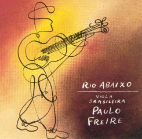 CD - Paulo Freire – Rio Abaixo - Viola Brasileira