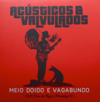 LP - Acústicos & Valvulados ‎– Meio Doido E Vagabundo - O Fino Do Rock Mendigo (Novo porém enviado aberto pela gravadora)