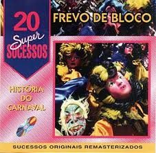 CD - FREVO DE BLOCO - HISTÓRIA DO CARNAVAL (Coleção 20 Super Sucessos)
