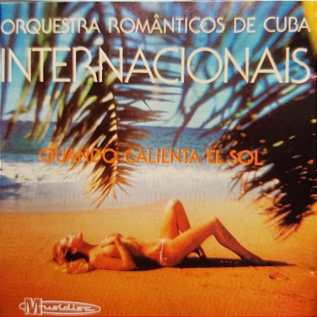 CD - Orquestra Romanticos de Cuba - Quando Calienta El Sol - Internacionais
