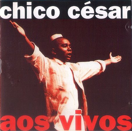 CD - Chico César – Aos Vivos