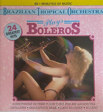 CD - Brazilian Tropical Orchestra – Plays Boleros - 24 Greates Hits