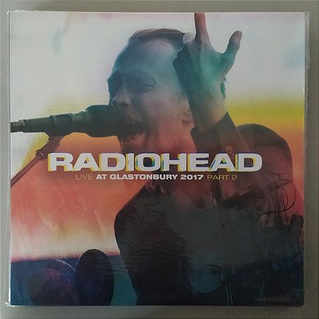 LP - Radiohead – Live At Glastonbury 2017 Part 2 (Importado) (Novo - Lacrado  Com Envelope Dobrado Conforme a Foto)
