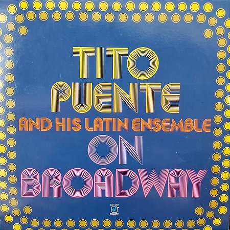 LP - Tito Puente And His Latin Ensemble – On Broadway