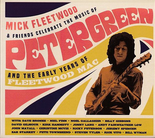 CD -  Mick Fleetwood & Friends Celebrate The Music Of Peter Green And The Early Year Fleetwood Mac (Duplo - Novo - Lacrado) - Digipack