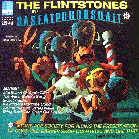 LP - The Flintstones – S.A.S.F.A.T.P.O.G.O.B.S.Q.A.L.T. (Stone Age Society For Aiding The Preservation Of Good Old Barber Shop Quartets... And Like That) - Importado (US)