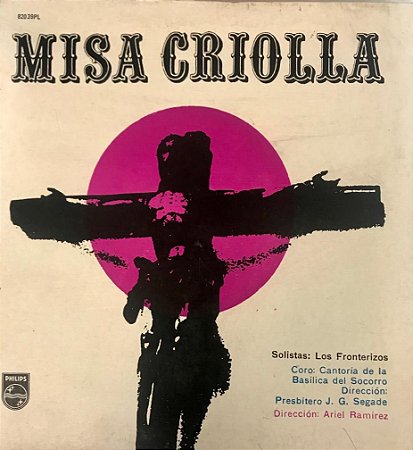 LP - Misa Criolla - Ariel Ramirez, Los Fronterizos, Choeurs De La Basílique De Socorro