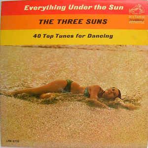 LP - The Three Suns – Everything Under The Sun - Importado (US)