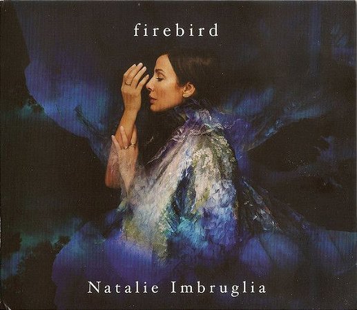 CD- Natalie Imbruglia – Firebird ( NOVO - LACRADO ) - Digipack