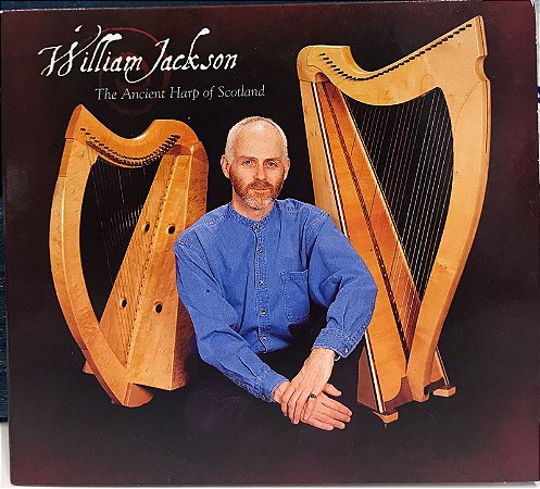 CD - William Jackson – The Ancient Harp of Scotland - (Digipack) - Importado (Escócia)