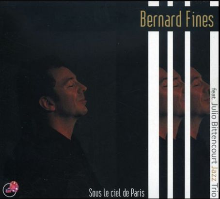 CD - Bernard Fines, Julio Bittencourt Trio – Sous Le Ciel De Paris - Digipak