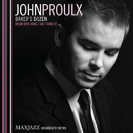 CD - John Proulx – Baker's Dozen : Remembering Chet Baker - IMP (US)