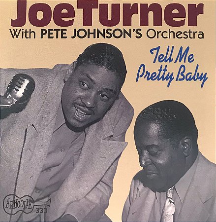CD - Big Joe Turner – Joe Turner With Pete Johnson's Orchestra - Tell Me Pretty Baby - Importado (US)