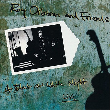 CD - Roy Orbison – Roy Orbison And Friends - A Black And White Night Live