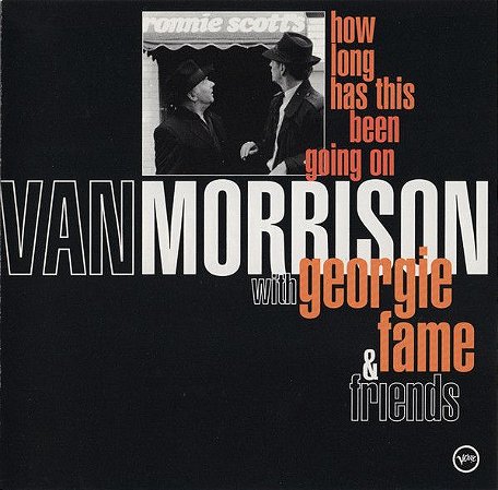 CD - Van Morrison With Georgie Fame & Friends – How Long Has This Been Going On - Importado (US)