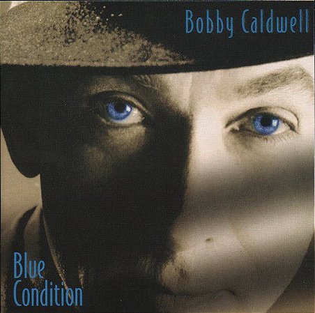 CD -  Bobby Caldwell – Blue Condition - IMP (US)