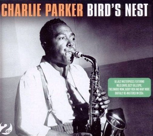 CD - Charlie Parker – Bird's Nest - IMP (US) - Duplo